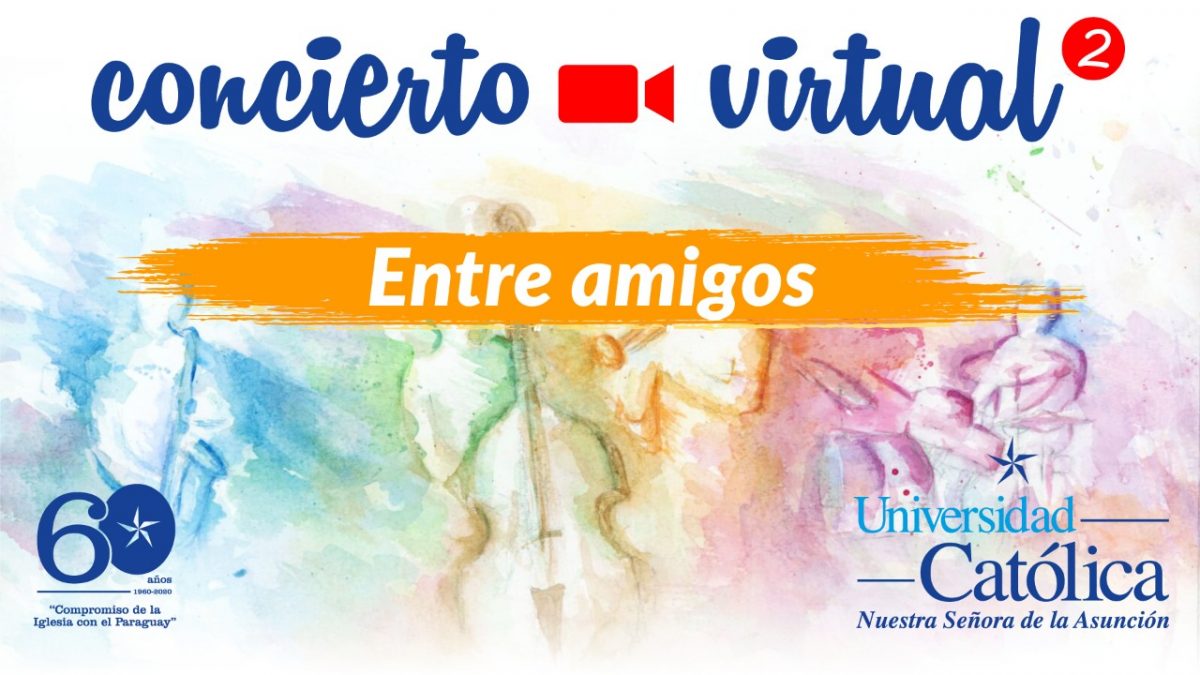 Concierto virtual «Entre amigos» del Conservatorio de Música de la UC