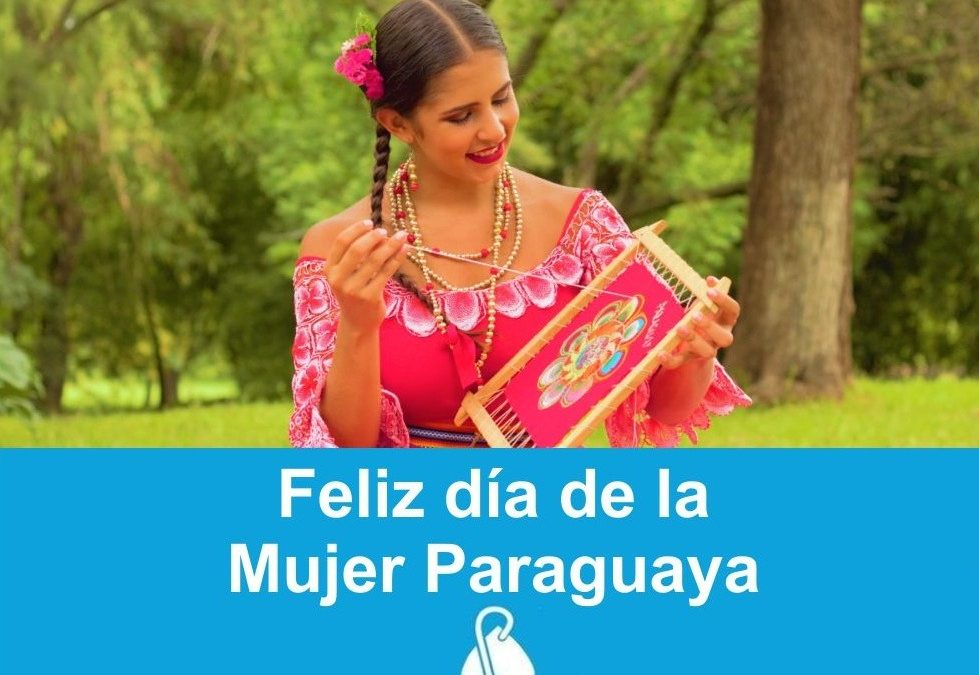 ¡Feliz día de la mujer paraguaya!