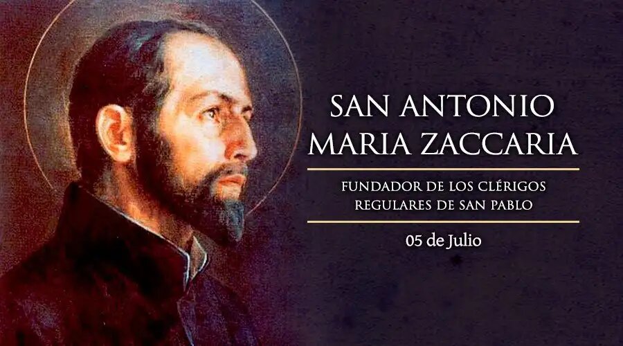 Hoy es la fiesta de San Antonio María Zaccaria, patrono de médicos