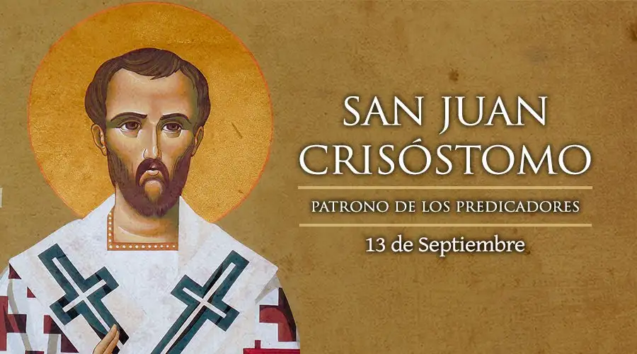 Hoy celebramos a San Juan Crisóstomo, patrono de los que predican a Dios