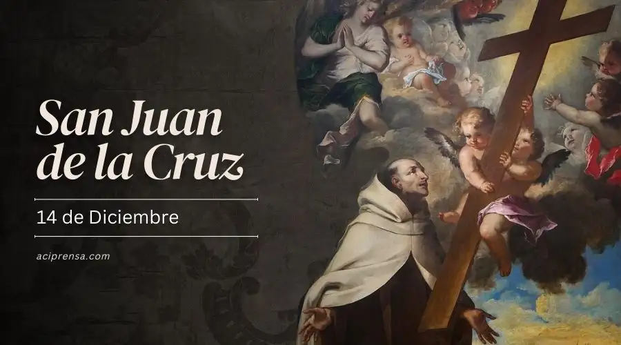 Hoy celebramos a San Juan de la Cruz, Doctor de la Iglesia y patrono de los poetas