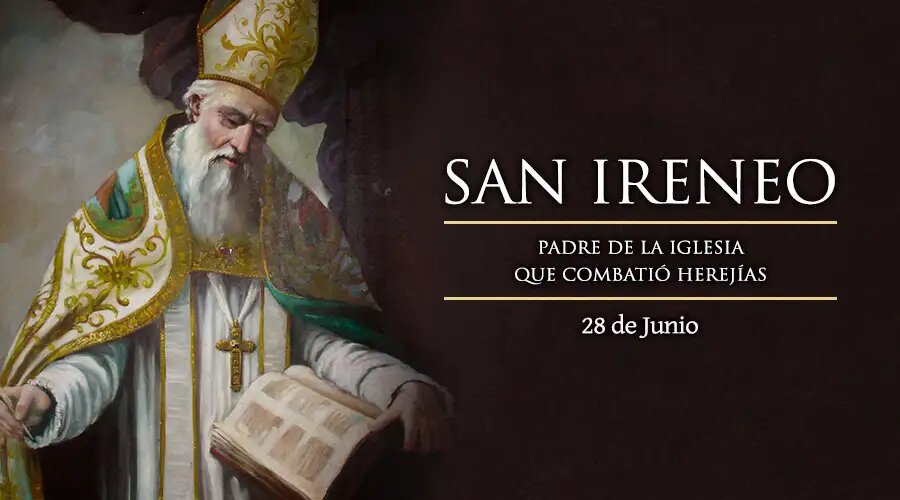 Hoy se celebra a San Ireneo, obispo y Padre de la Iglesia, amigo de la verdad
