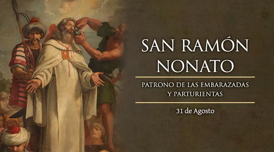 Hoy se celebra a San Ramón Nonato, patrono de las embarazadas y parturientas