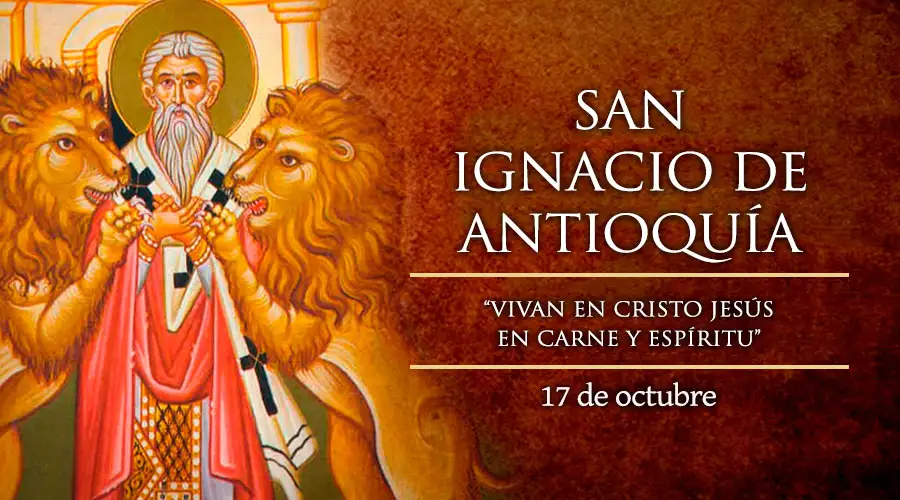 Hoy se celebra a San Ignacio de Antioquía, primero en decir “Católica” a la Iglesia
