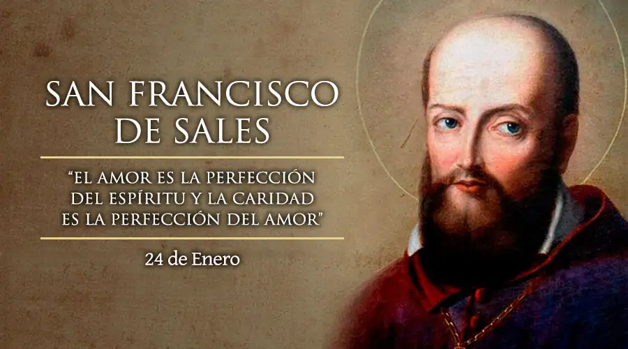 Hoy celebramos a San Francisco de Sales, el santo que luchó siempre contra su mal carácter