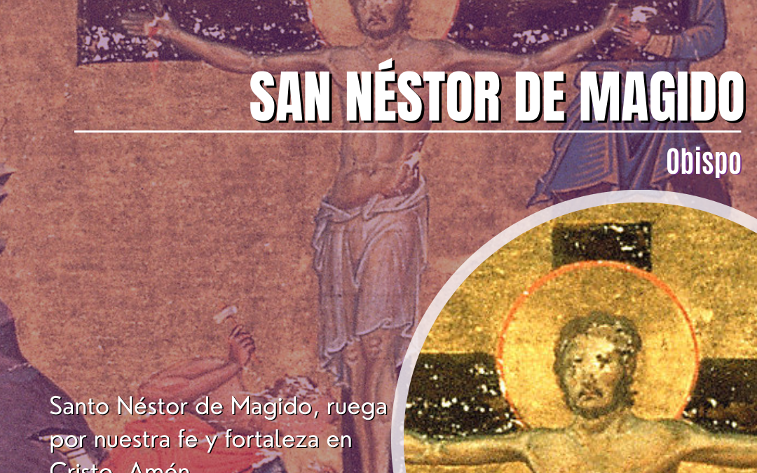 San Néstor de Magido: Testigo de Fe en Medio de la Persecución