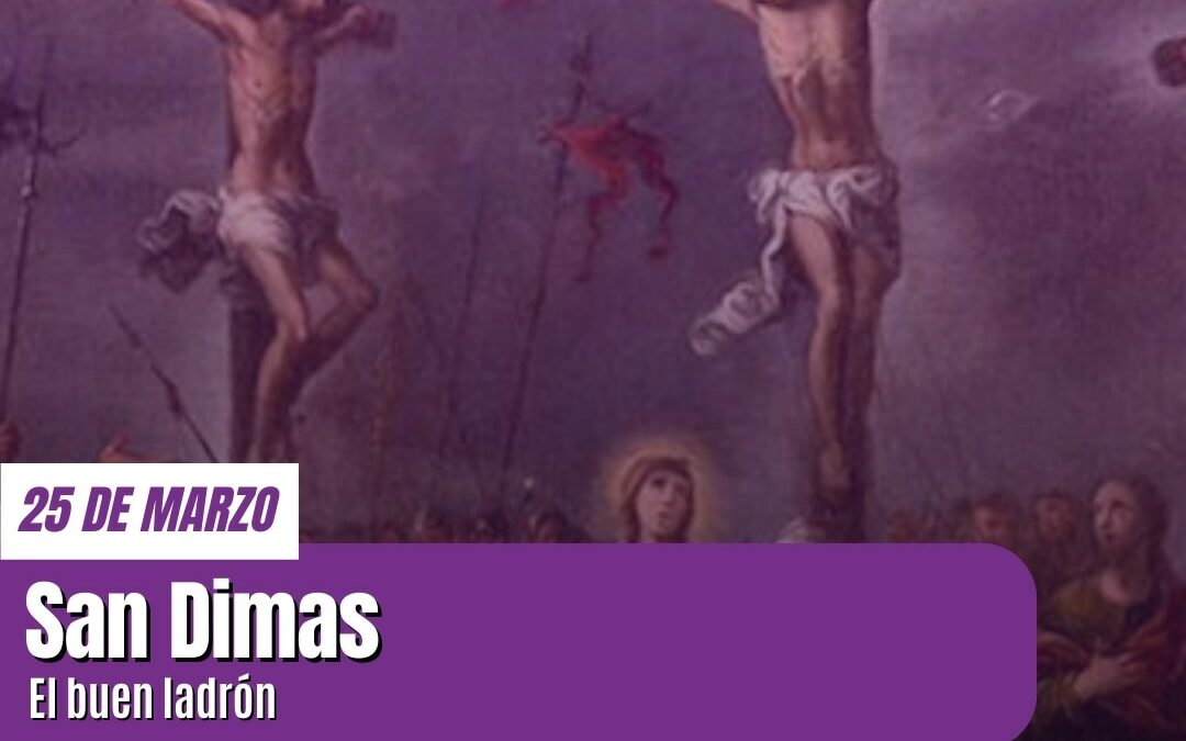 San Dimas: el buen ladrón que encontró la Misericordia Divina