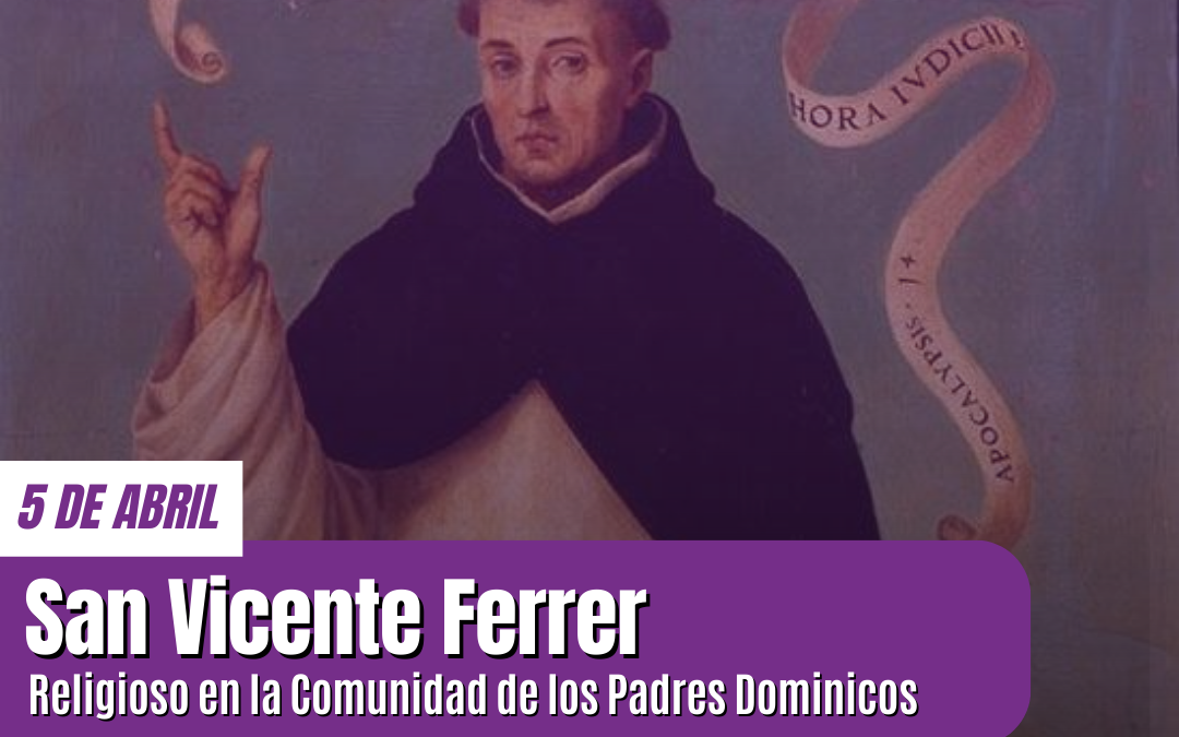 San Vicente Ferrer: predicador de la unidad y la caridad