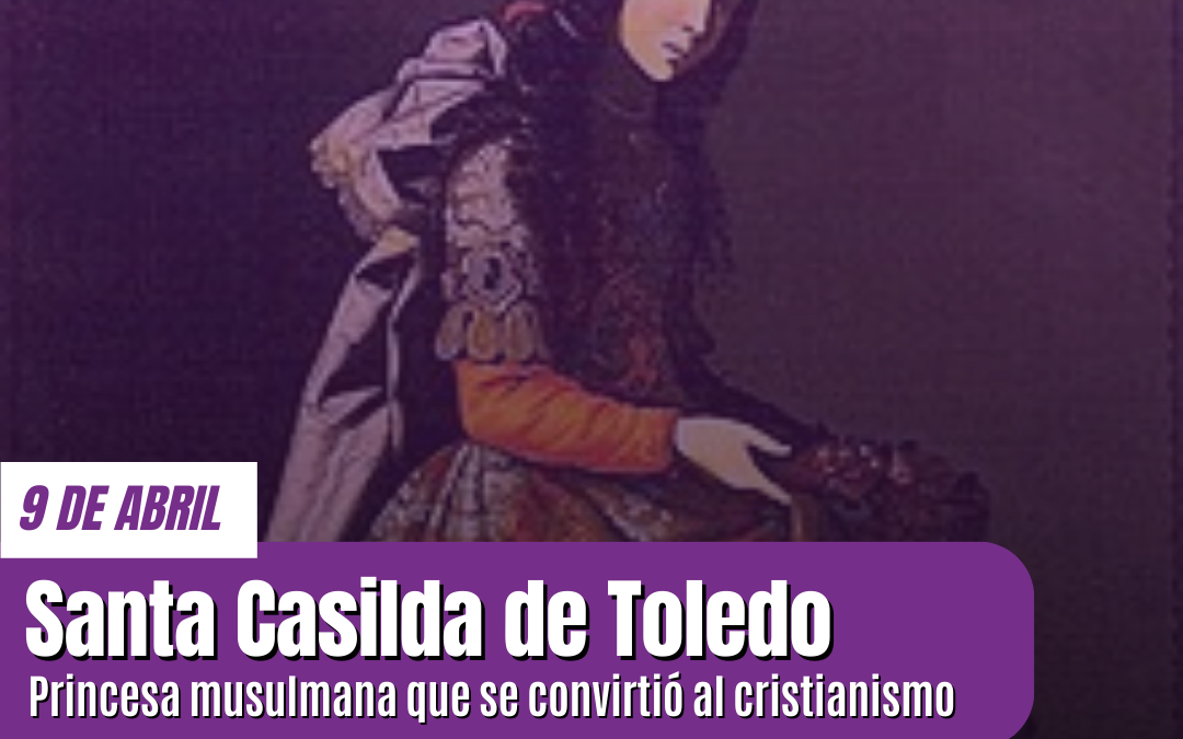 Santa Casilda de Toledo: un camino de conversión 
