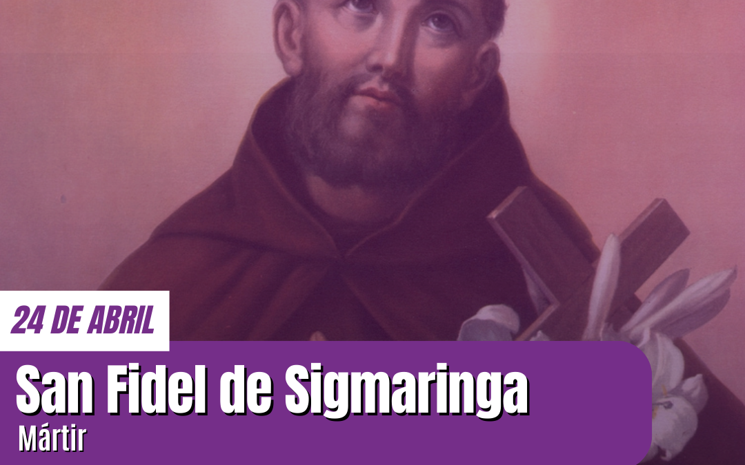 San Fidel de Sigmaringa: El abogado de los pobres y un Mártir por la Fe