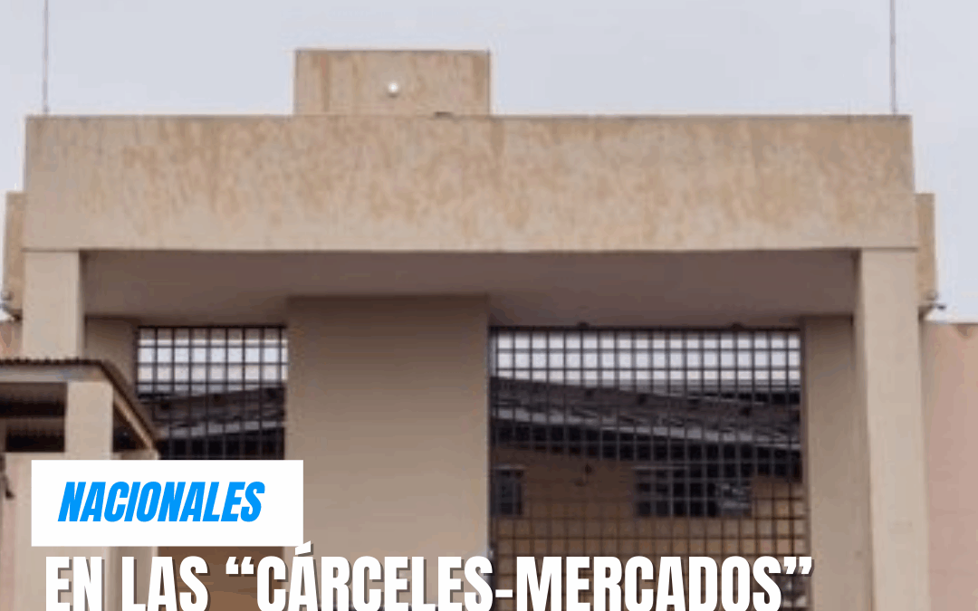 En las “cárceles-mercados” todo tiene un precio