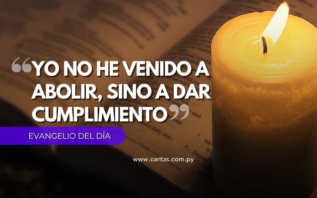 Yo no he venido a abolir, sino a dar cumplimiento