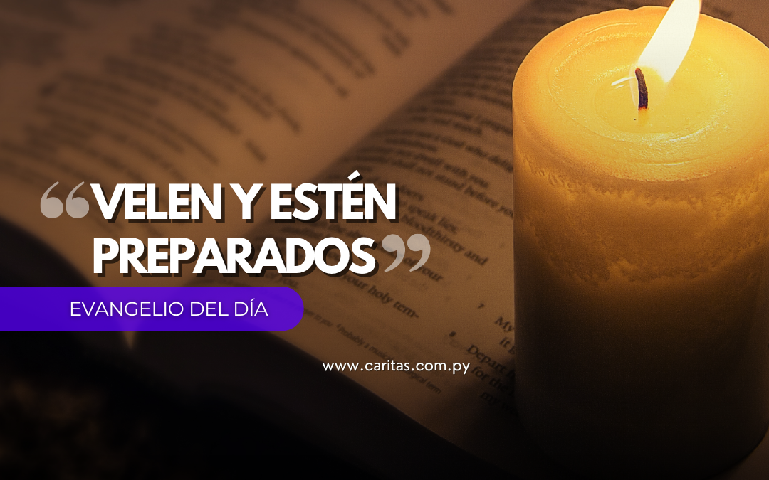 Velen y estén preparados